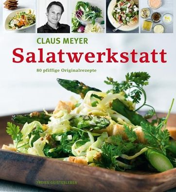 Salatwerkstatt, Claus Meyer
