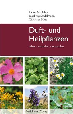 Duft- und Heilpflanzen, Heinz Schilcher