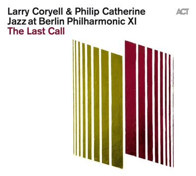 Larry Coryell & Philip Catherine: Jazz At Berlin Philharmonic XI: The Last Call ...