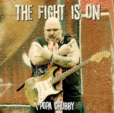 Popa Chubby (Ted Horowitz) - The Fight Is On (New Edition) - - (CD / T)