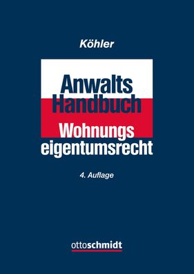 Anwalts-Handbuch Wohnungseigentumsrecht, Wilfried J. K?hler