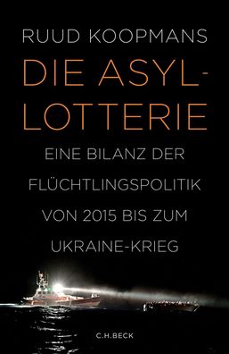 Die Asyl-Lotterie: Eine Bilanz der Fl?chtlingspolitik von 2015 bis zum Ukra ...