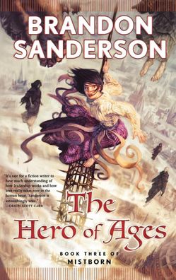 The Hero of Ages: Book Three of Mistborn Book Three of Mistborn (Mistborn, ...