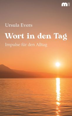 Wort in den Tag, Ursula Evers