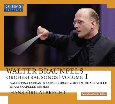 Walter Braunfels (1882-1954): Orchesterlieder Vol.1 - Oehms - (CD / Titel: H-Z)