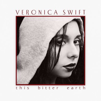 Veronica Swift: This Bitter Earth - - (CD / T)