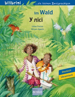 Im Wald Kinderbuch Deutsch-Ukrainisch Fischer, Ulrike Im Wald