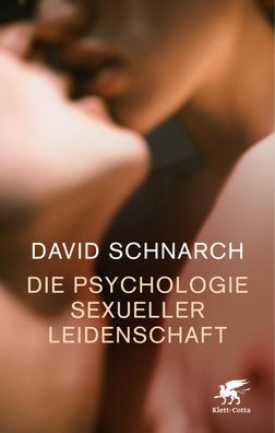 Die Psychologie sexueller Leidenschaft, David Schnarch