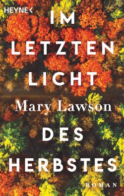 Im letzten Licht des Herbstes: Roman, Mary Lawson