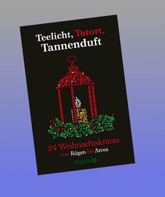 Teelicht, Tatort, Tannenduft: Von R?gen bis Arosa | 24 spannende Weihnachts ...