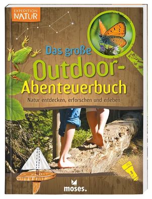 Expedition Natur - Das gro?e Outdoor-Abenteuerbuch | Natur entdecken, erfor ...