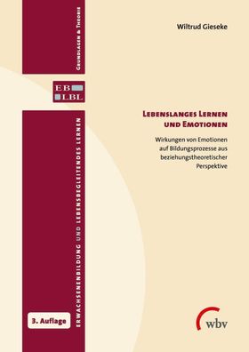 Lebenslanges Lernen und Emotionen: Wirkungen von Emotionen auf Bildungsproz ...