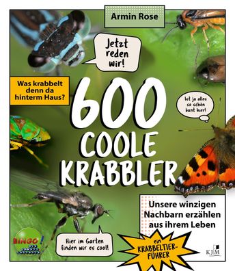 600 coole Krabbler: Was krabbelt denn da hinterm Haus? Unsere winzigen Nach ...