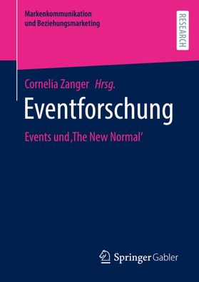 Eventforschung: Events und ?The New Normal' (Markenkommunikation und Bezieh ...