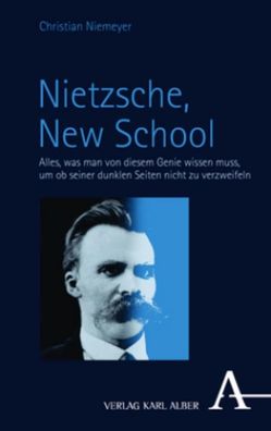 Nietzsche, New School: Alles, was man von diesem Genie wissen muss, um ob s ...
