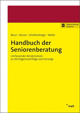 Handbuch der Seniorenberatung: Umfassendes Beraterwissen zu Verm?gensnachfo ...