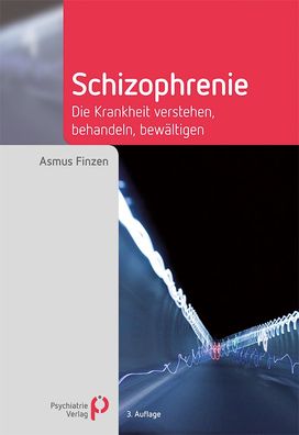Schizophrenie: Die Krankheit verstehen, behandeln, bew?ltigen (Fachwissen), ...