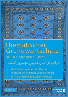 Grundwortschatz Deutsch - Afghanisch / Paschtu BAND 2: Thematisches Lern- u ...
