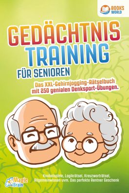 Ged?chtnistraining f?r Senioren - Das XXL Gehirnjogging R?tselbuch mit 250 ...