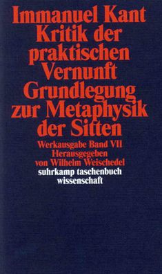 Kritik der praktischen Vernunft / Grundlegung zur Metaphysik der Sitten, Im ...
