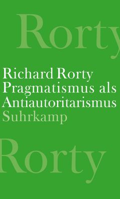 Pragmatismus als Antiautoritarismus, Richard Rorty