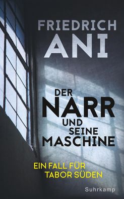 Der Narr und seine Maschine, Friedrich Ani