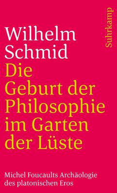 Die Geburt der Philosophie im Garten der L?ste, Wilhelm Schmid