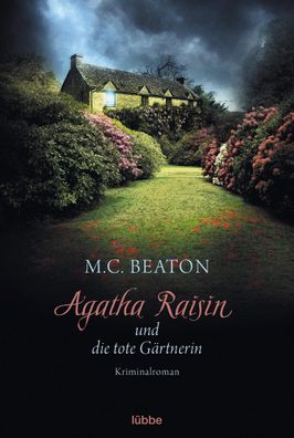 Agatha Raisin 03 und die tote G?rtnerin, M. C. Beaton