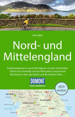 DuMont Reise-Handbuch Reisef?hrer Nord-und Mittelengland, John Sykes