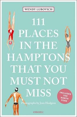 111 Places in the Hamptons That You Must Not Miss, Wendy Lubovich
