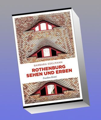 Rothenburg sehen und erben, Barbara Edelmann