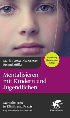 Mentalisieren mit Kindern und Jugendlichen, Maria Teresa Diez Grieser