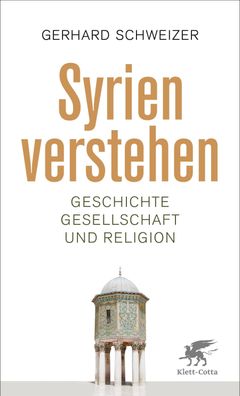 Syrien verstehen, Gerhard Schweizer