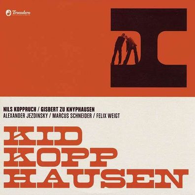 Kid Kopphausen (Gisbert zu Knyphausen & Nils Koppruch): I - Trocadero 968282 - (CD /