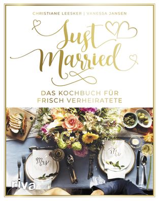 Just married - Das Kochbuch f?r frisch Verheiratete, Christiane Leesker