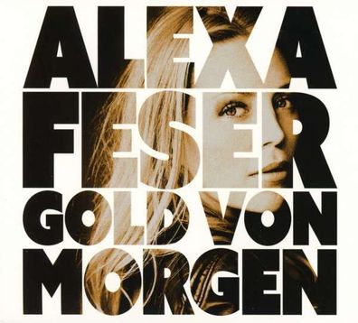 Alexa Feser: Gold von Morgen - - (CD / Titel: A-G)