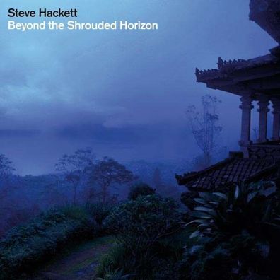 Steve Hackett - Beyond The Shrouded Horizon - - (CD / Titel: Q-Z)