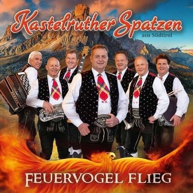 Kastelruther Spatzen: Feuervogel flieg - - (CD / Titel: H-P)