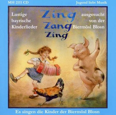 Biermösl-Blosn: Zing-Zang-Zing (Bayr. Kinderlieder) - - (CD / Titel: Q-Z)