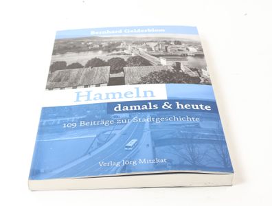 Hameln damals & heute 109 Beiträge zur Stadtgeschichte Bernhard Gelderblom