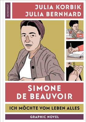 Simone de Beauvoir: Ich m?chte vom Leben alles, Julia Korbik