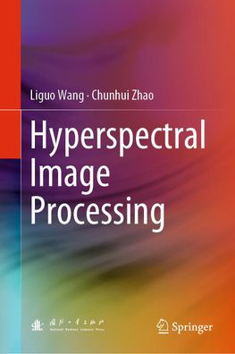 Hyperspectral Image Processing, Chunhui Zhao