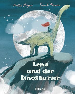Lena und der Dinosaurier (Midas Bilderbuch), Hollie Hughes