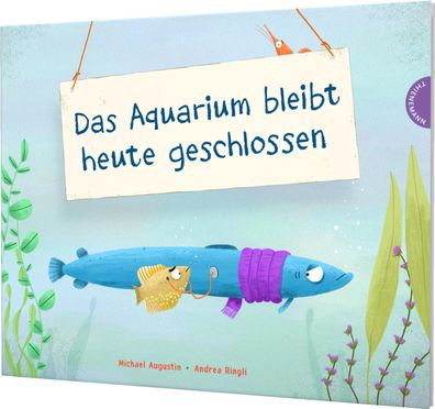 Das Aquarium bleibt heute geschlossen: Witziges gereimtes Bilderbuch mit La ...