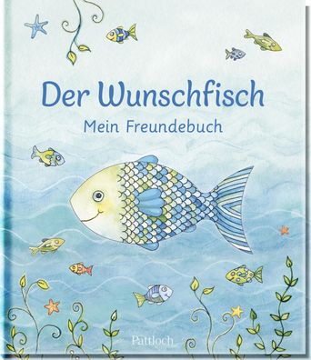 Der Wunschfisch. Mein Freundebuch: Mein Freundebuch,