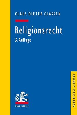 Religionsrecht (Mohr Lehrbuch), Claus Dieter Classen