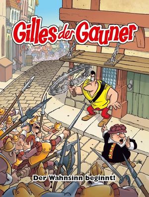 Gilles der Gauner: Bd. 1: Der Wahnsinn beginnt!, Hanco Kolk
