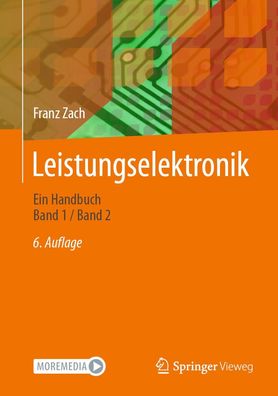 Leistungselektronik: Ein Handbuch Band 1 / Band 2, Franz Zach