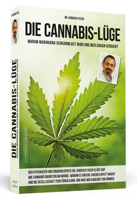 Die Cannabis-L?ge - Erweiterte Neuausgabe, Kurosch Yazdi