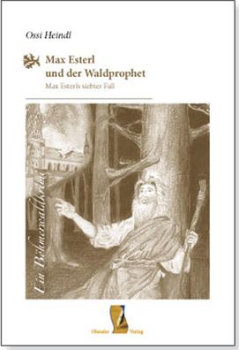 Max Esterl und der Waldprophet, Heindl Ossi